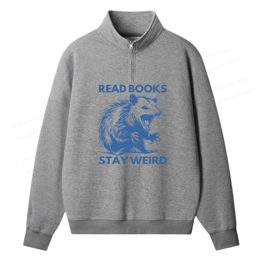 Pagewings Read Books Stay Weird Unisex Half Zip Fleece Sweatshirt 