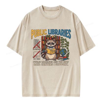 Pagewings Public Libraries Are the Only Data Centers I Support Unisex Washed T-shirt