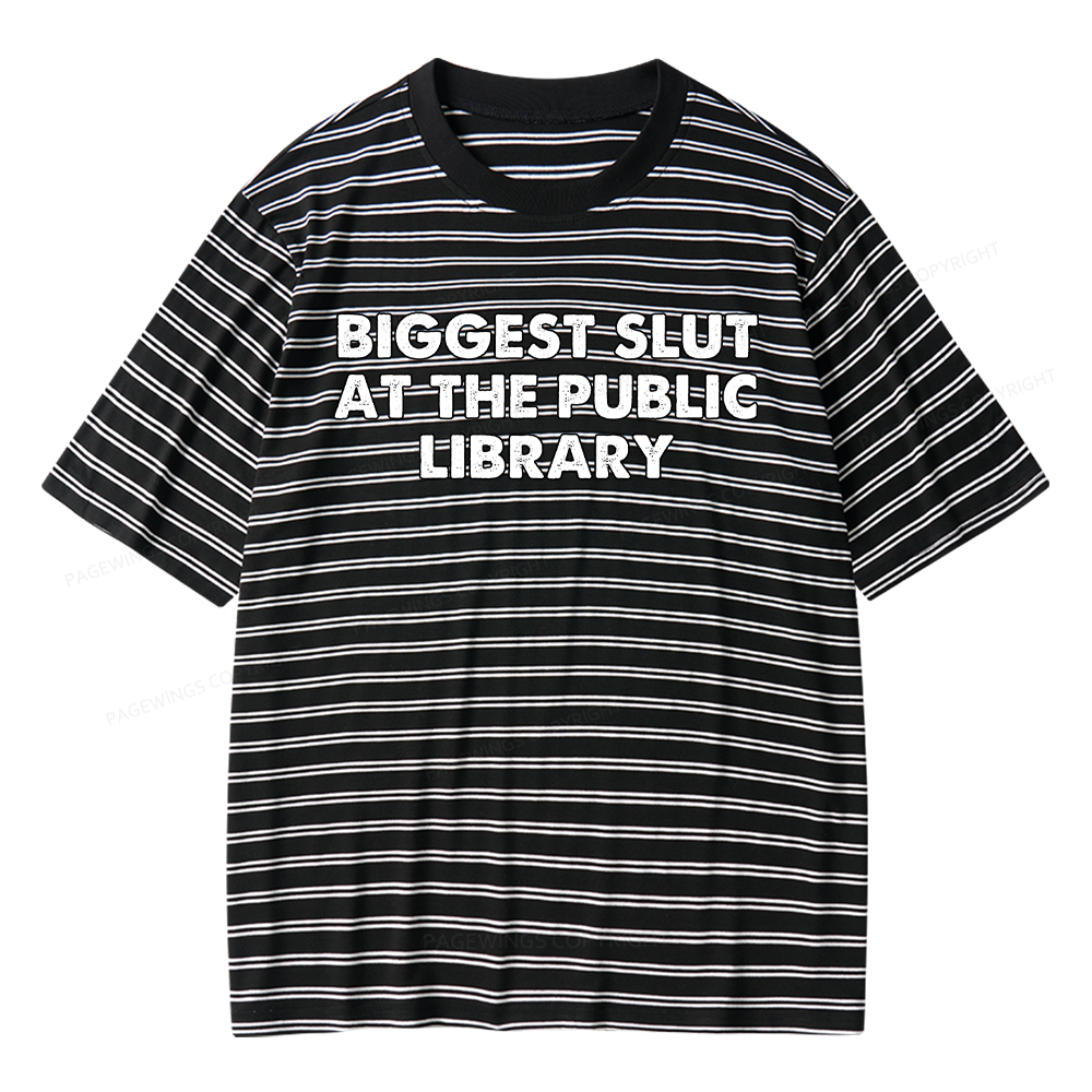 Pagewings Biggest Slut At The Public Library Unisex Striped T-Shirt