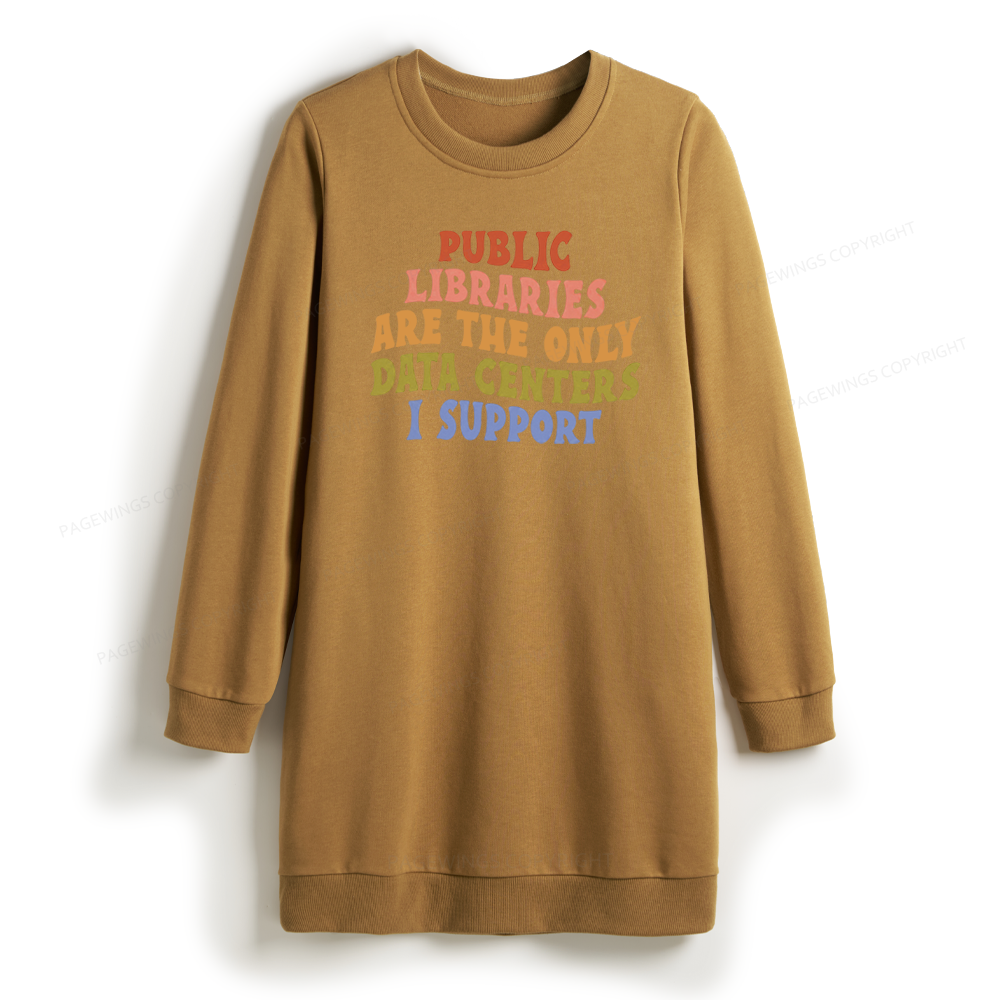 Pagewings Public Libraries Are The Only Data Centers I Support Sweatshirt Dress