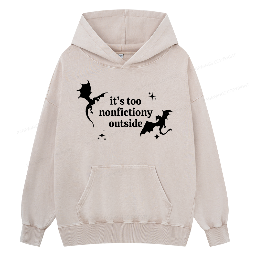 Pagewings It’s Too Nonfictiony Outside Unisex Washed Hoodie
