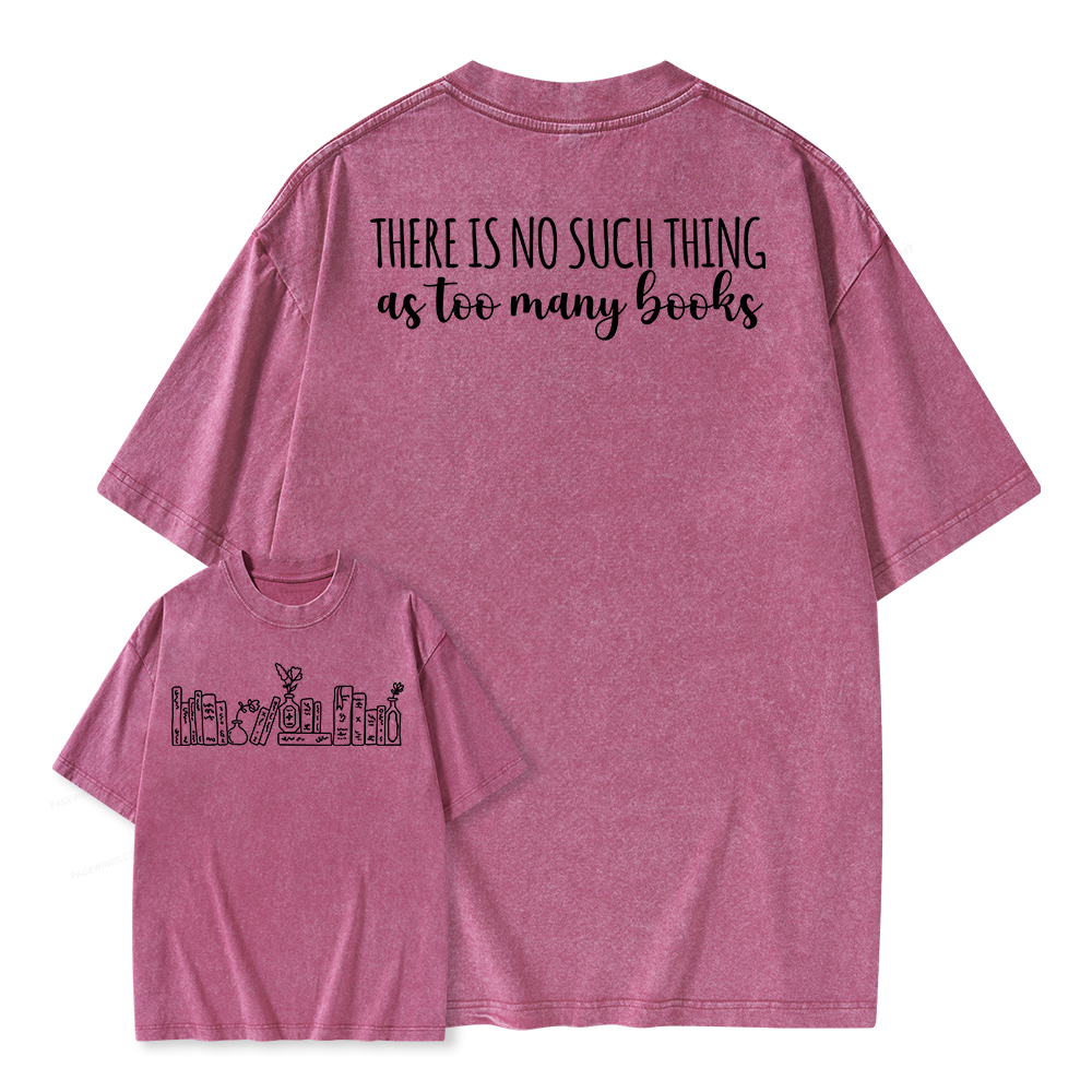 Pagewings There Is No Such Thing As Too Many Books Unisex Washed T-shirt