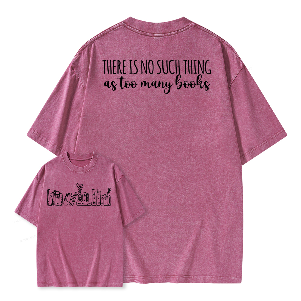 Pagewings There Is No Such Thing As Too Many Books Unisex Washed T-shirt