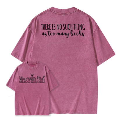Pagewings There Is No Such Thing As Too Many Books Unisex Washed T-shirt