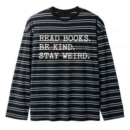 Pagewings Read Books Be Kind Stay Weird Unisex Striped Long Sleeve T-Shirt
