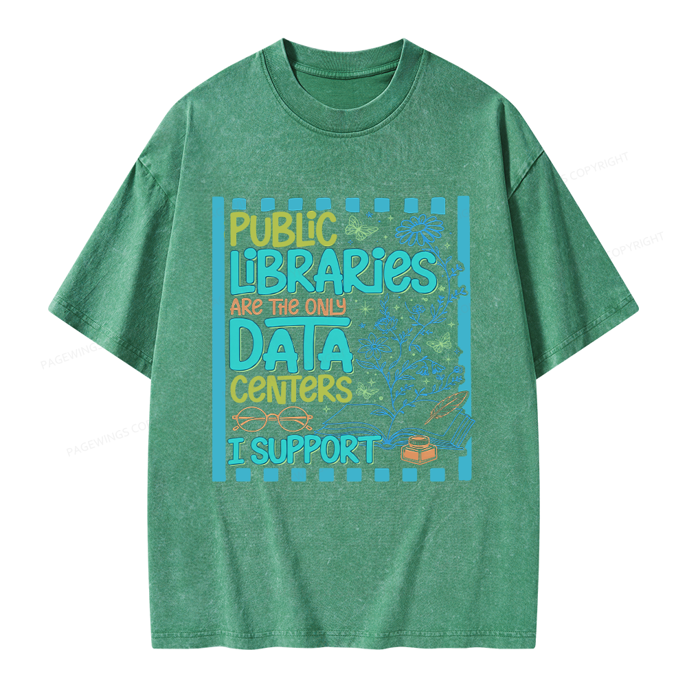 Pagewings Public Libraries are the only Data Centers I Support Unisex Washed T-shirt