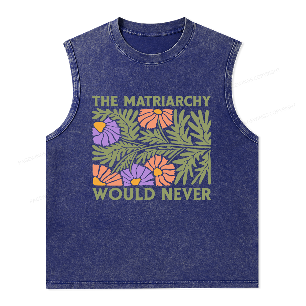 Pagewings The Matriarchy Would Never Unisex Washed Tank Top