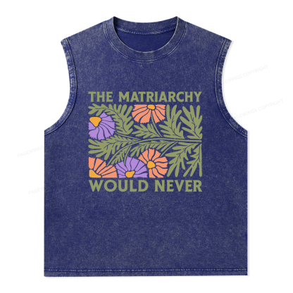 Pagewings The Matriarchy Would Never Unisex Washed Tank Top