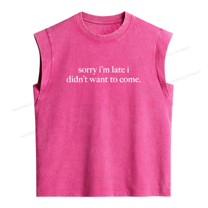 Pagewings Sorry I'm Late I Didn't Want To Come Women's Washed Tank Top
