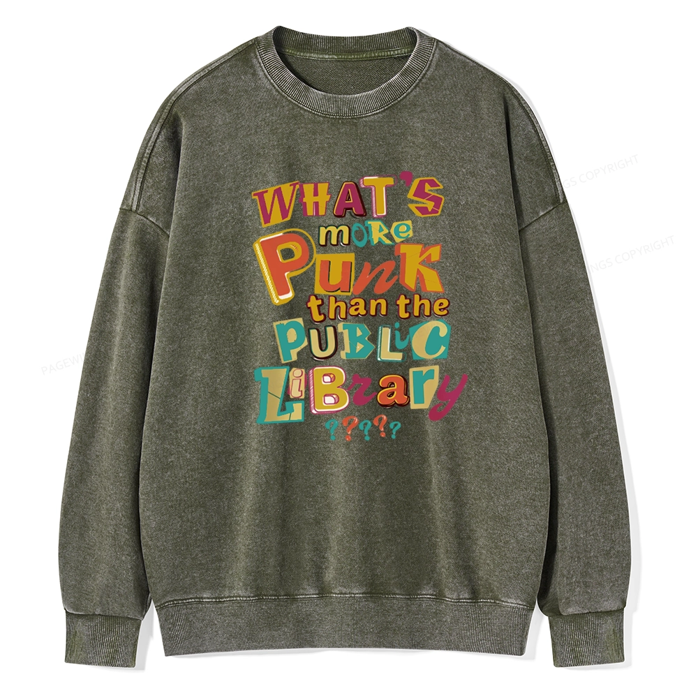 Pagewings What’s More Punk Than The Public Library Unisex Washed Sweatshirt