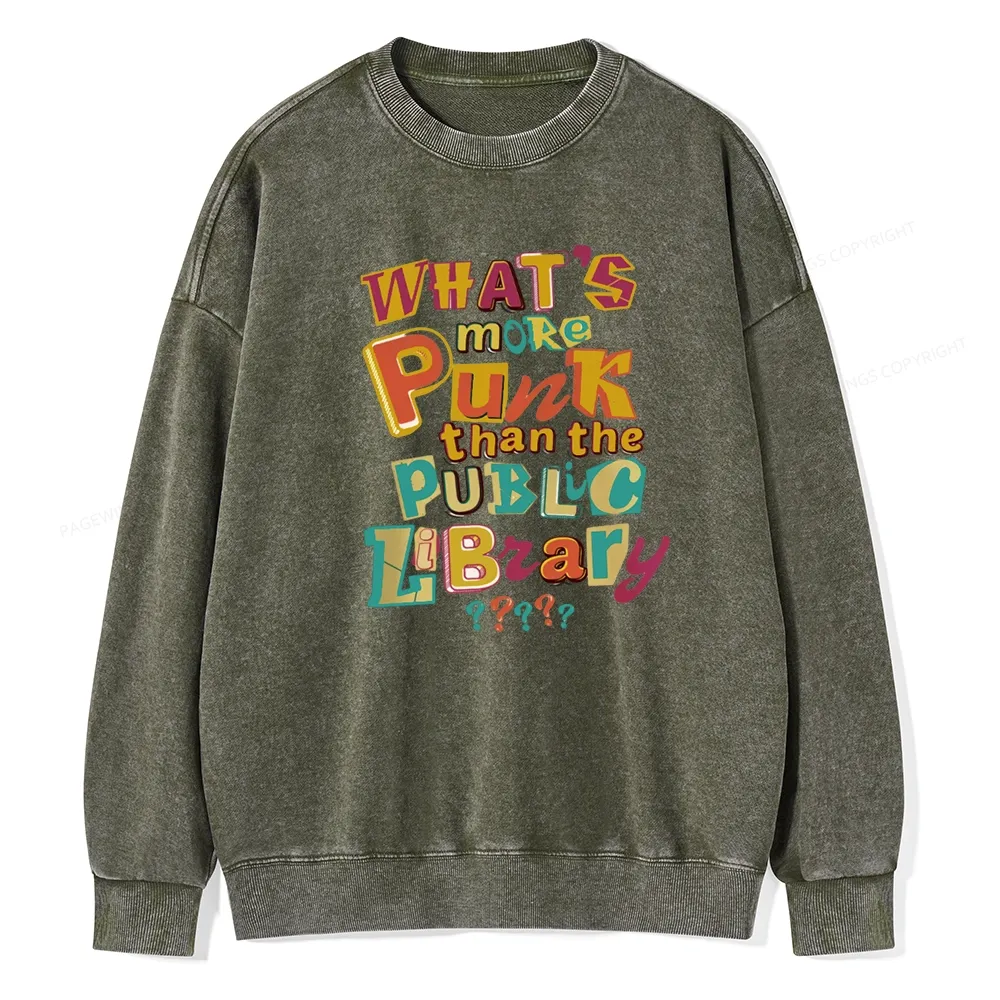 Pagewings What’s More Punk Than The Public Library Unisex Washed Sweatshirt