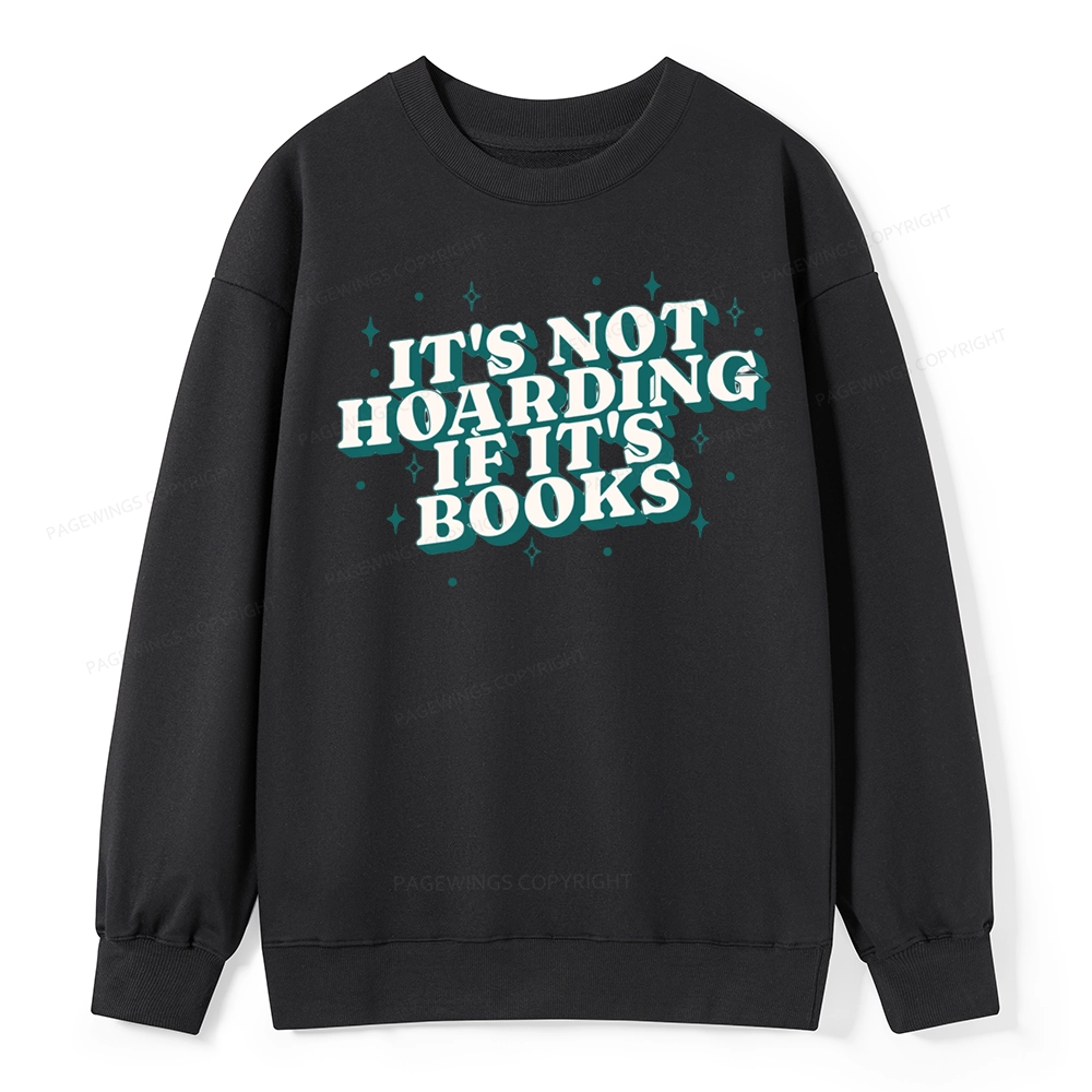 Pagewings It's Not Hoarding If It's Books Unisex Classic Sweatshirt