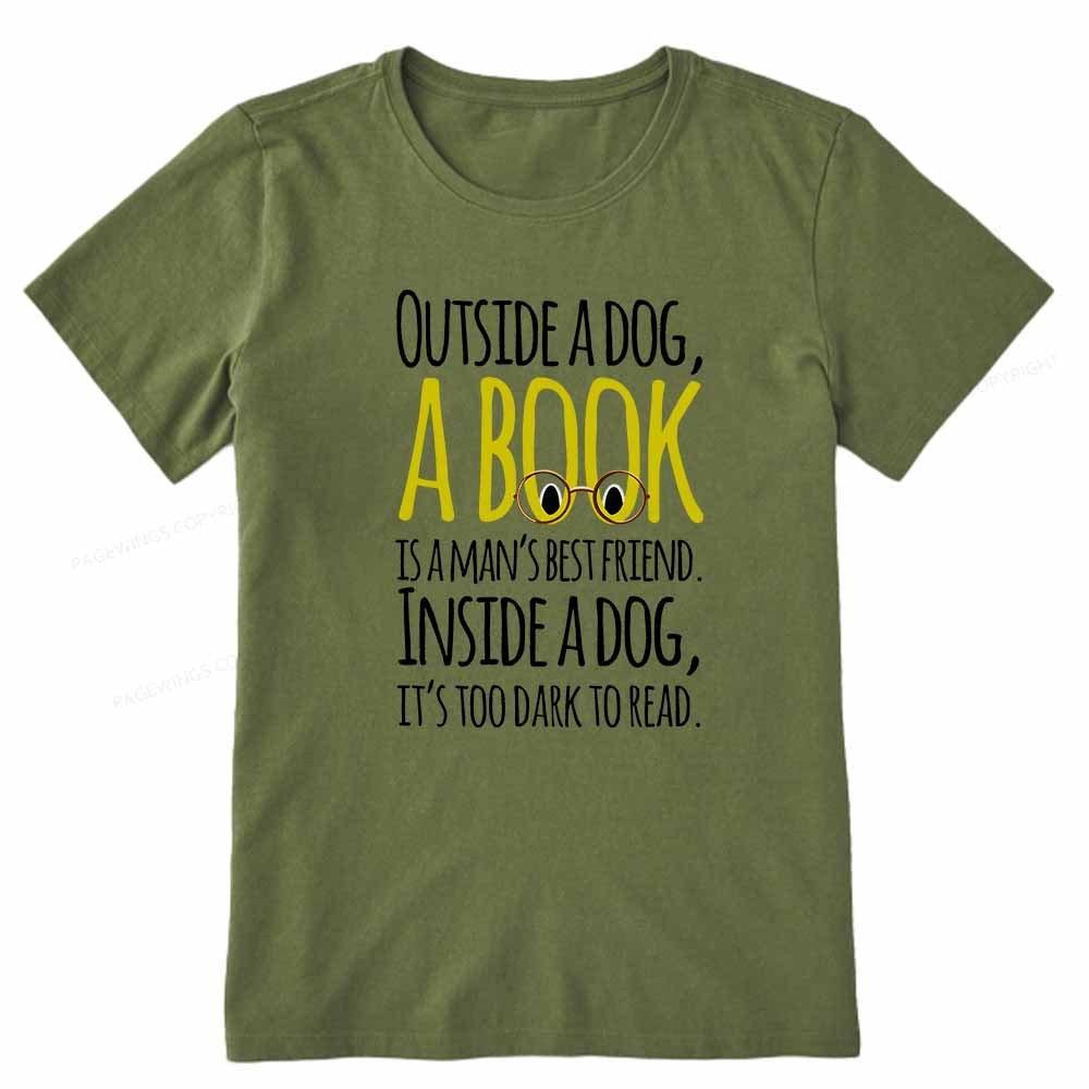 Pagewings Outside a dog a book is a mans best friend Funny Unisex Classic T-shirt
