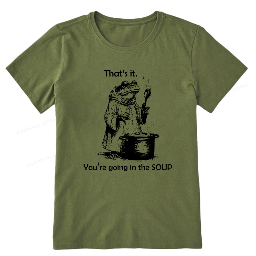 Pagewings That's It. You're Going in the Soup Unisex Classic T-shirt