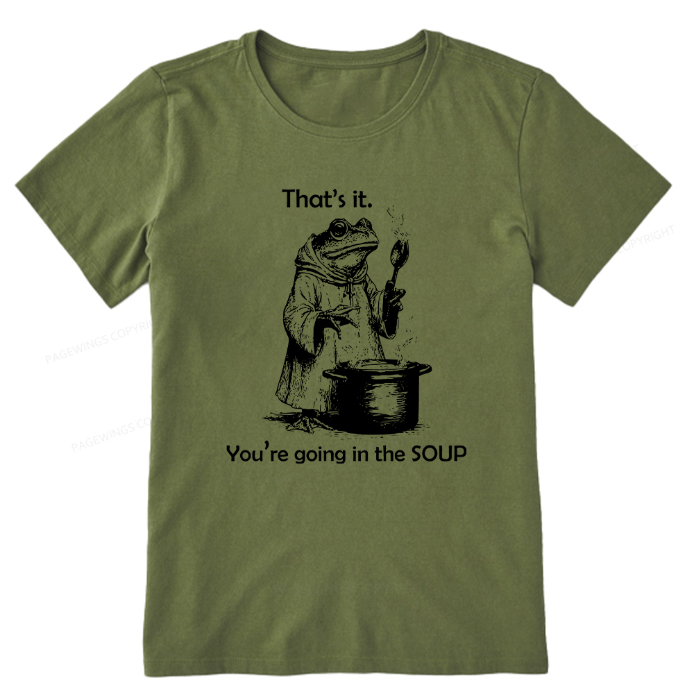 Pagewings That's It. You're Going in the Soup Unisex Classic T-shirt