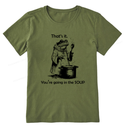 Pagewings That's It. You're Going in the Soup Unisex Classic T-shirt