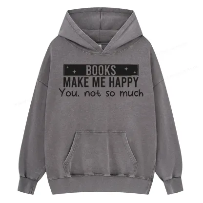 Pagewings Books Make Me Happy You Not So Much Unisex Washed Hoodie
