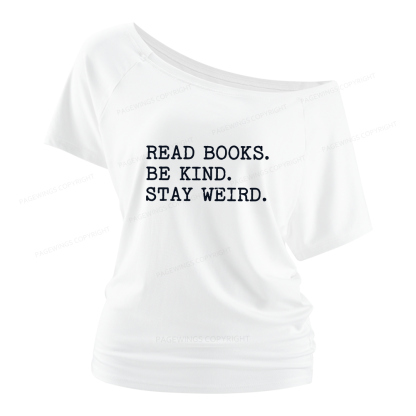 Pagewings Read Books Be Kind Stay Weird Women Off Shoulder T-shirts