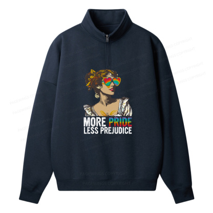 Pagewings More Pride Less Prejudice Unisex Half Zip Fleece Sweatshirt 