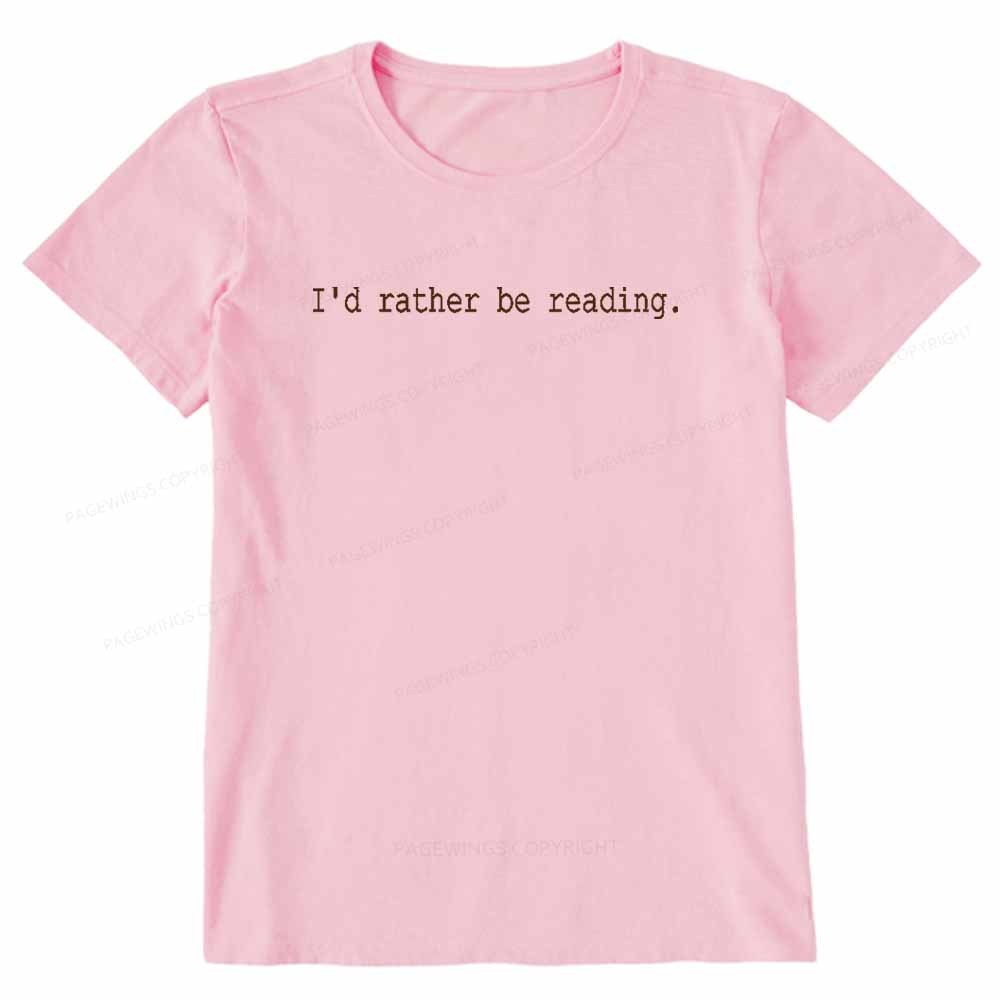 Pagewings I'd Rather Be Reading Unisex Classic T-shirt