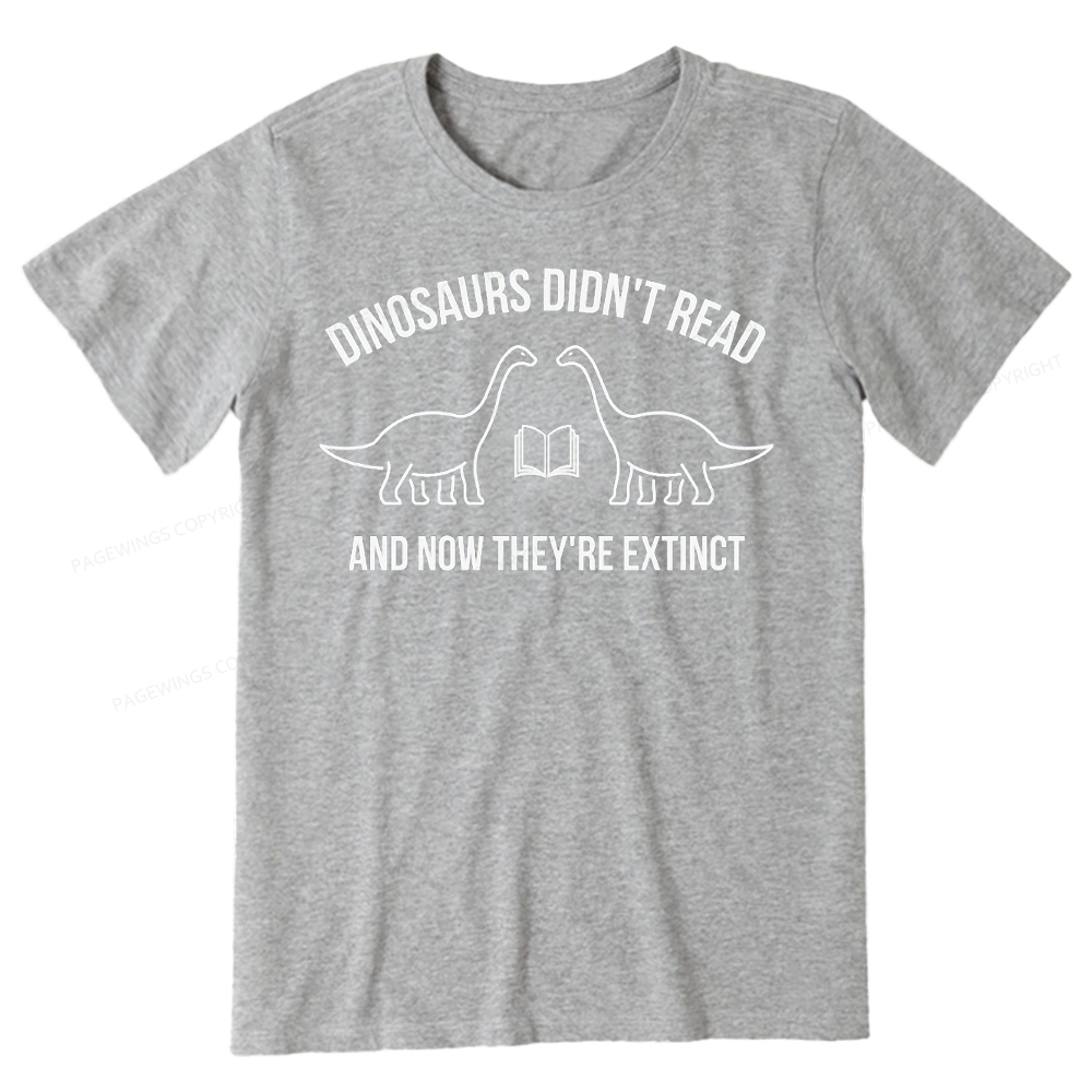 Pagewings Dinosaurs Didn't Read  Unisex Classic T-shirt