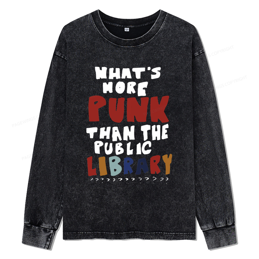 Pagewings What's More Punk Than The Public Library Unisex Washed Long Sleeve T-shirt