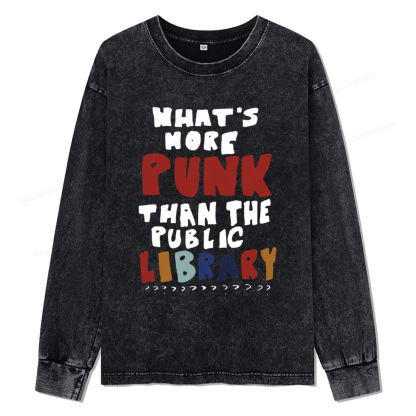 Pagewings What's More Punk Than The Public Library Unisex Washed Long Sleeve T-shirt
