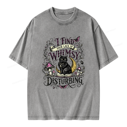 Pagewings I Find Your Lack Of Whimsy Disturbing Unisex Washed T-shirt