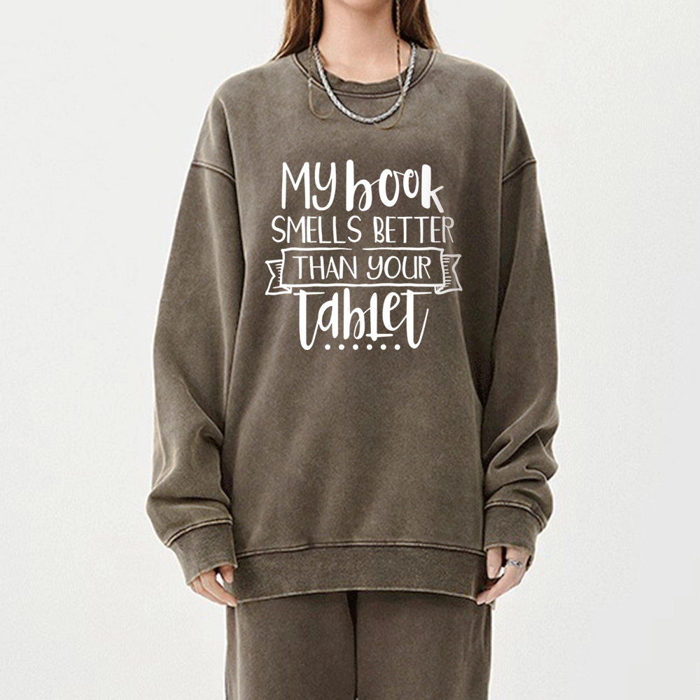 Pagewings My Book Smells Better Than Your Tablet Unisex Washed Sweatshirt