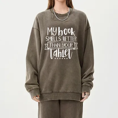 Pagewings My Book Smells Better Than Your Tablet Unisex Washed Sweatshirt