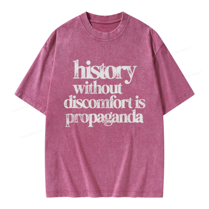 Pagewings History Without Discomfort Is Propaganda Unisex Washed T-shirt