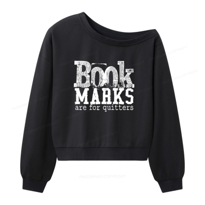 Pagewings Book Marks Are For Quitters Women Off Shoulder Sweatshirt