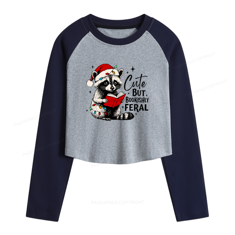 Pagewings Cute But Feral  Women Long Sleeve Crop Raglan T-shirt