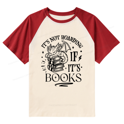 Pagewings It's Not Hoarding If It's Books Raglan T-shirt