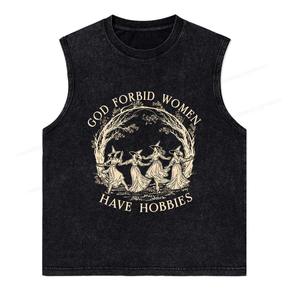 Pagewings God Forbid Women Have Hobbies Unisex Washed Tank Top