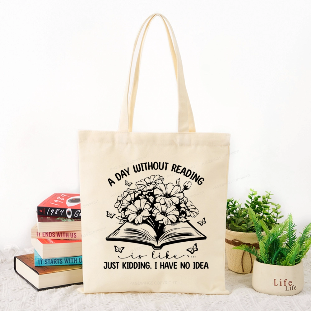 Pagewings A Day Without Reading Is Like Tote Bag