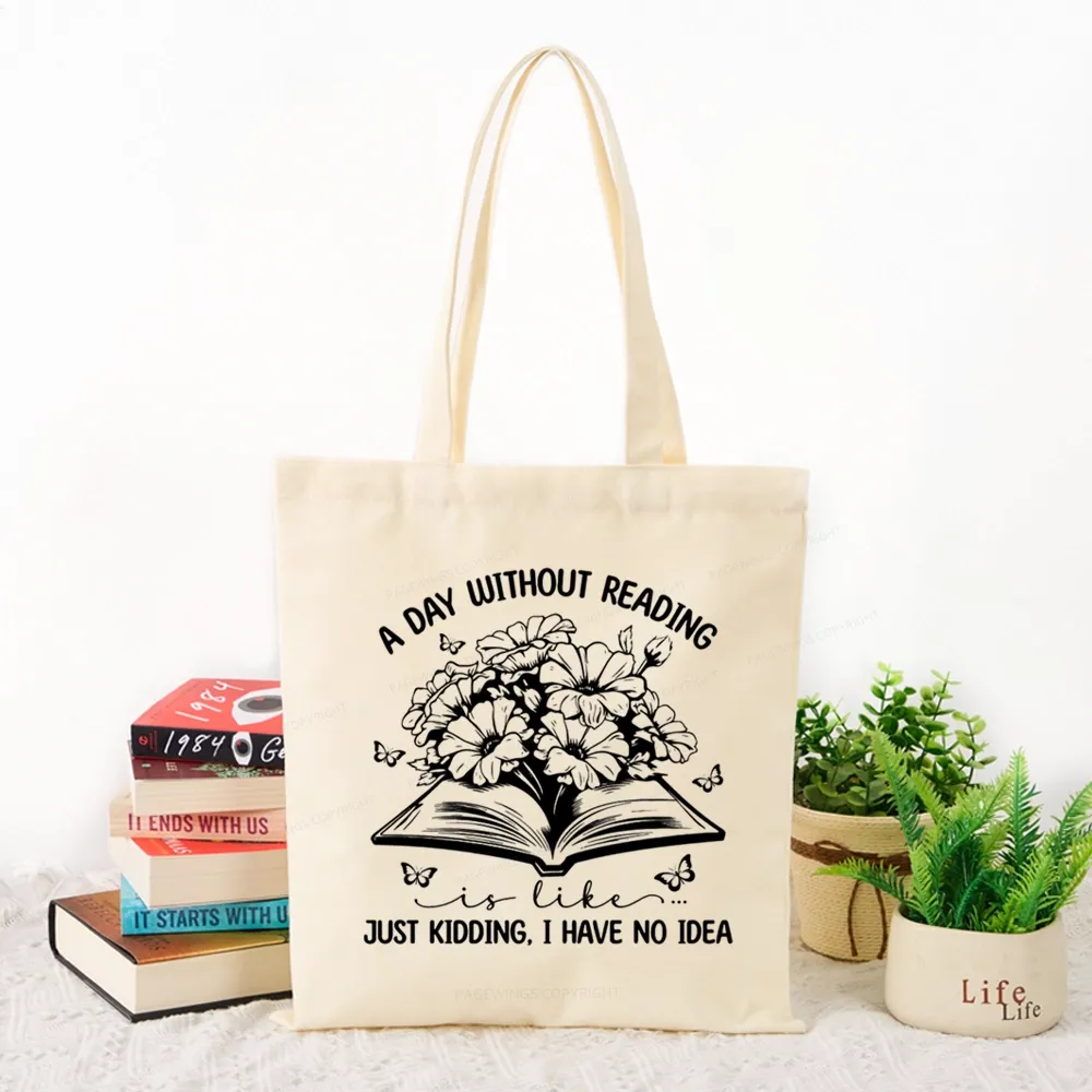 Pagewings A Day Without Reading Is Like Tote Bag