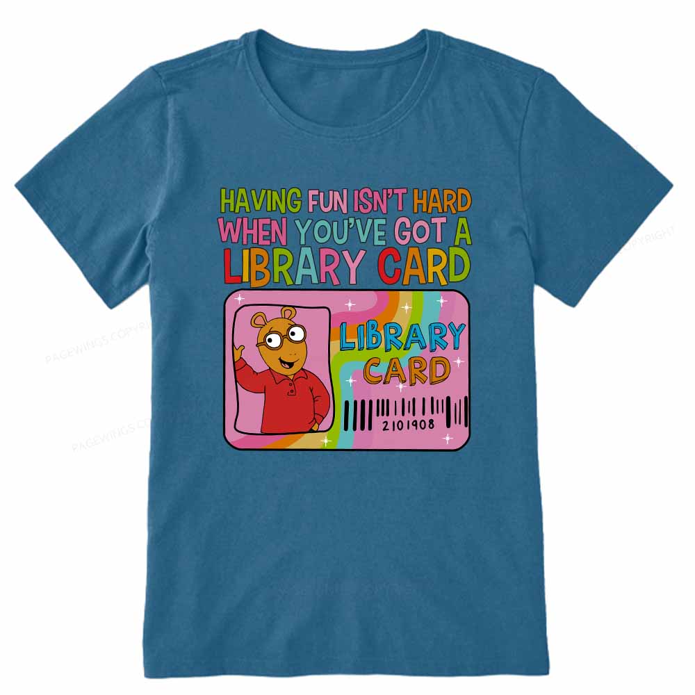 Pagewings Having Fun Isn't Hard When You've Got A Library Card Teacher Vintage T-Shirt Unisex Classic T-shirt