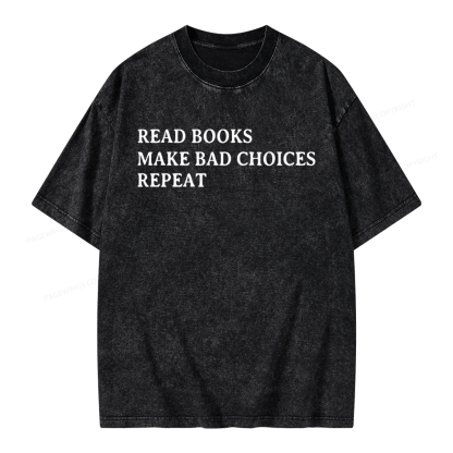 Pagewings Read Books Make Bad Choices Repeat Unisex Washed T-shirt
