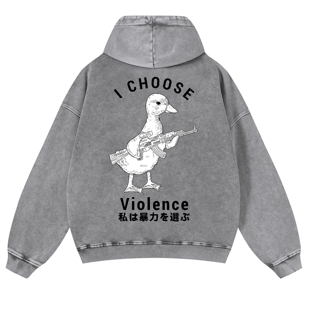 I Choose Violence Duck Vintage Washed Cotton Back Art Hoodie