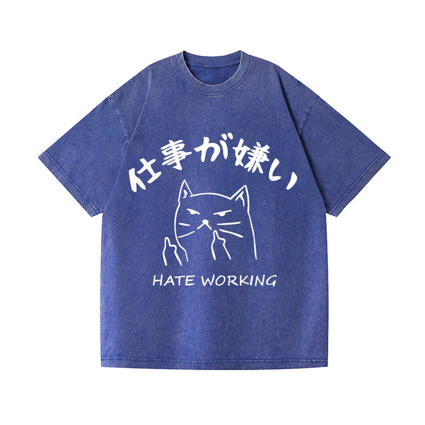 Hate Working Vintage Wash Japanese Design T-Shirt