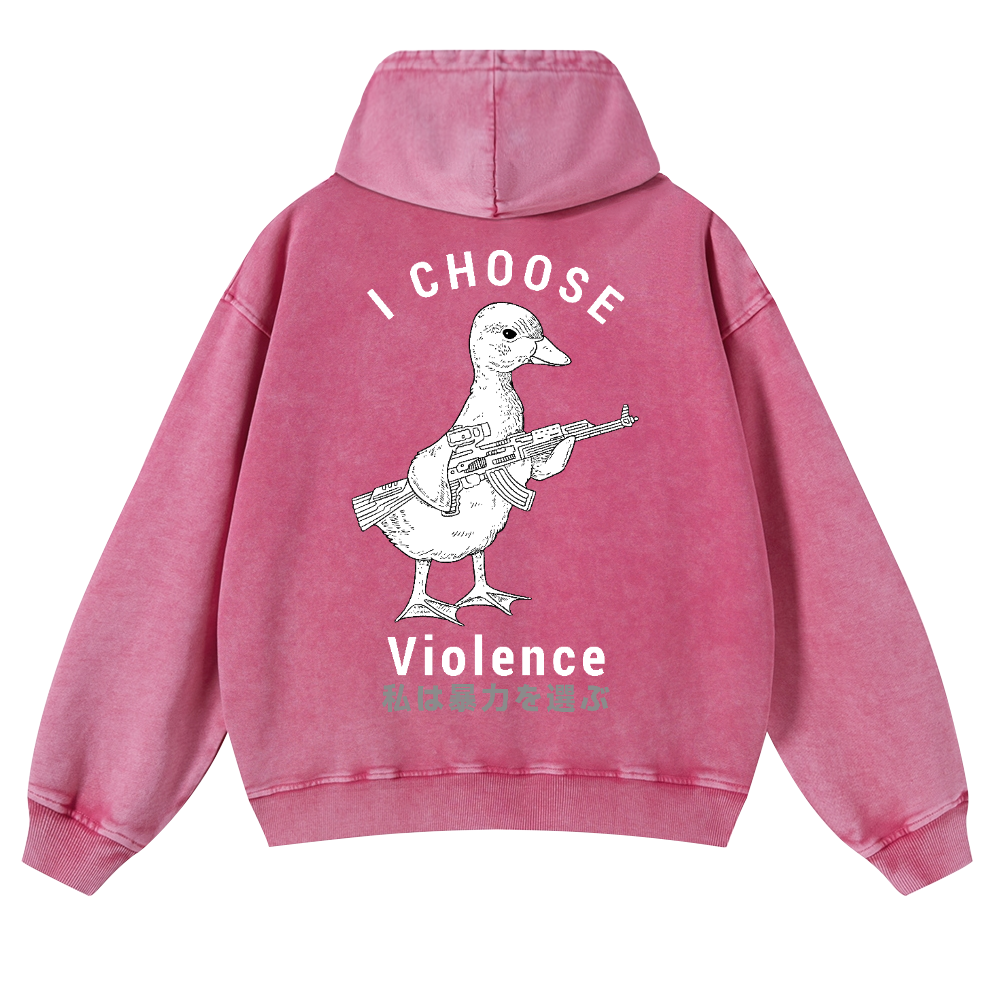 I Choose Violence Duck Vintage Washed Cotton Back Art Hoodie