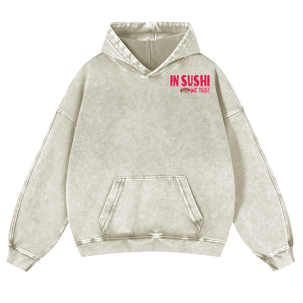 In Sushi We Trust Vintage Washed Cotton Back Art Hoodie
