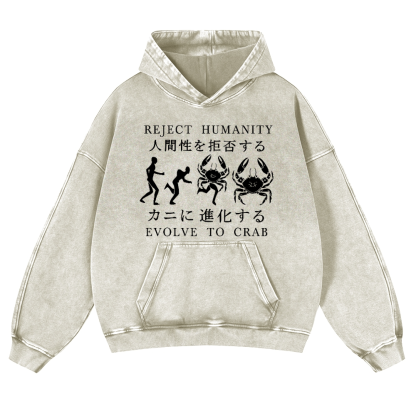 Reject Humanity Evolve into Crab Vintage Washed Thick Cotton Hoodie