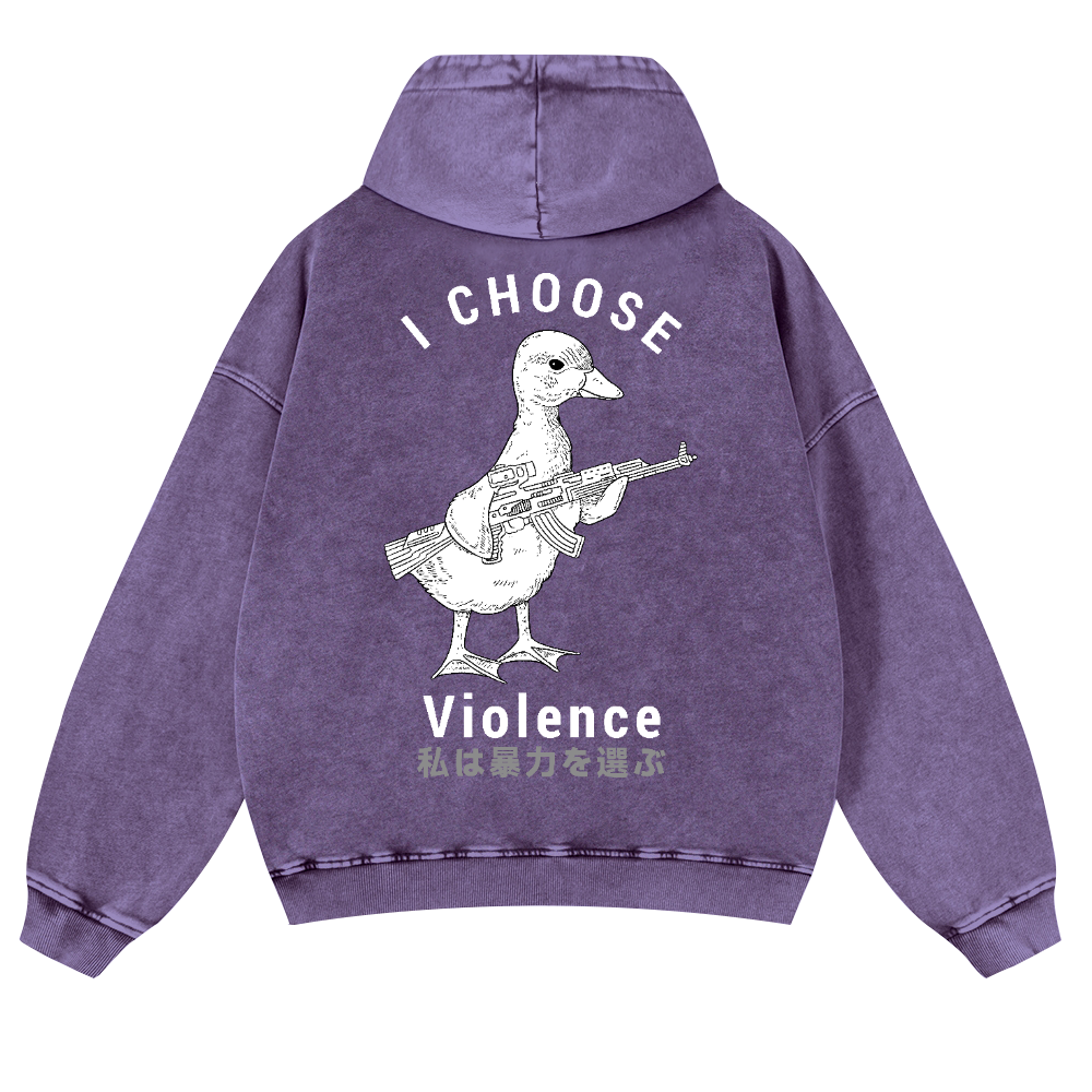 I Choose Violence Duck Vintage Washed Cotton Back Art Hoodie