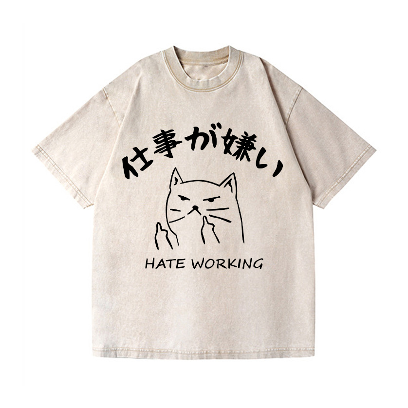 Hate Working Vintage Wash Japanese Design T-Shirt