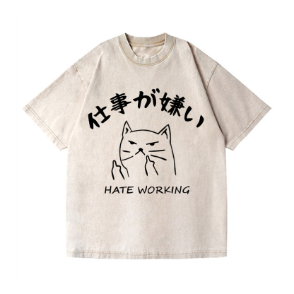Hate Working Vintage Wash Japanese Design T-Shirt