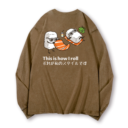 Sushi This Is How I Roll Vintage Washed Cotton Back Art Long-sleeve T-shirt