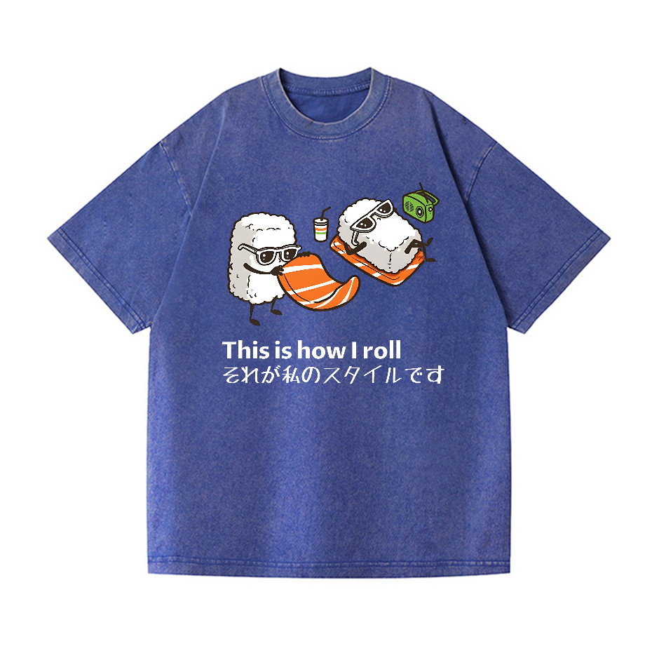 Sushi This Is How I Roll Vintage Wash Japanese Design T-Shirt