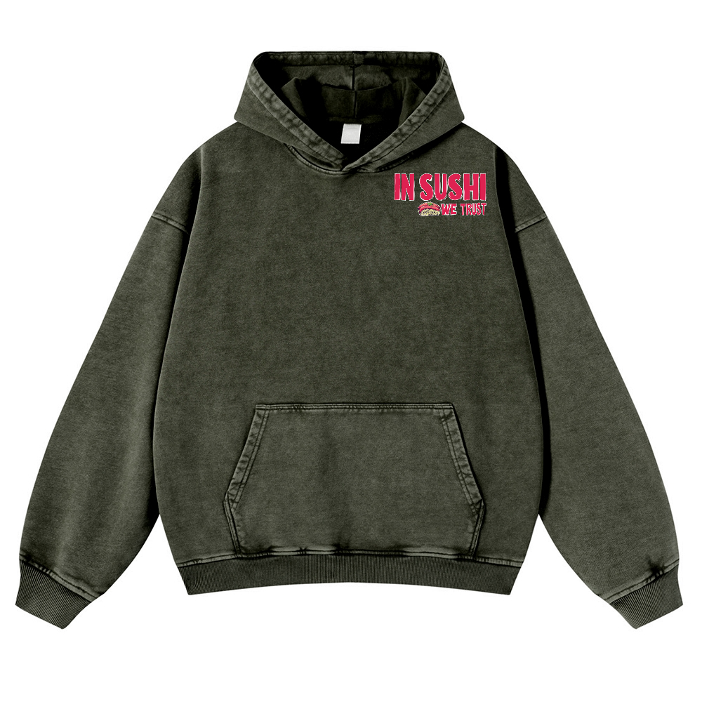 In Sushi We Trust Vintage Washed Cotton Back Art Hoodie
